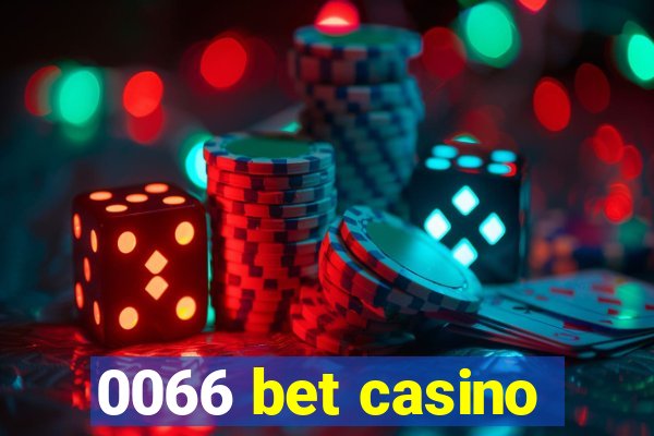 0066 bet casino